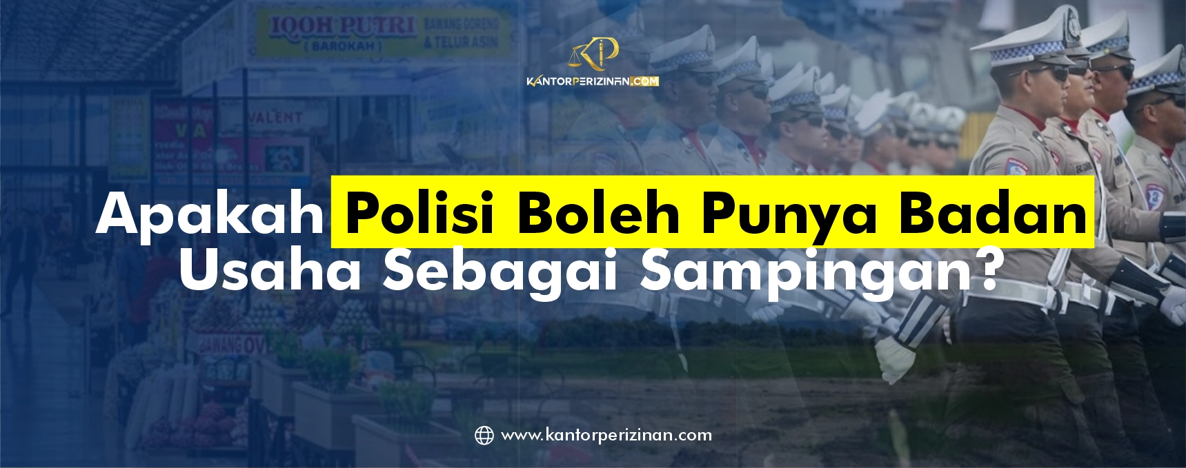 Aturan Polisi Memiliki Badan Usaha